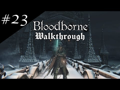 Bloodborne Completionist Walkthrough Part 23 - Laurence the First Vicar and the Fishing Hamlet