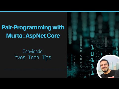 Pair-Programming with Murta : AspNet Core