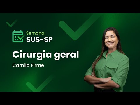 Aula 5: Cirurgia Geral | Maratona da Aprovação - Semana SUS- SP