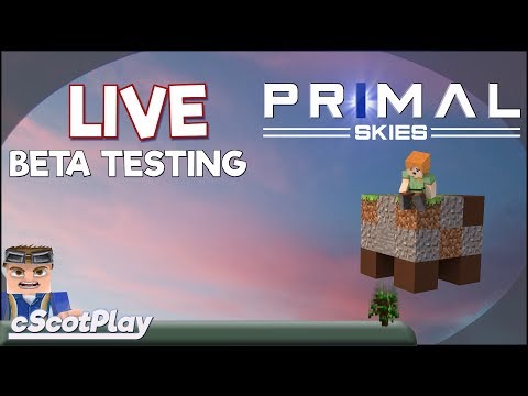 Primal Skies w/ cScot – Live Stream Beta Testing - 15 April 2018