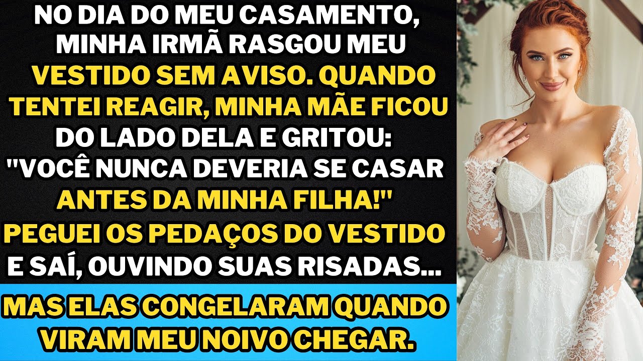 Minha irmã rasgou meu vestido de noiva! Quando reclamei, minha mãe berrou:Casar antes dela?Esqueça