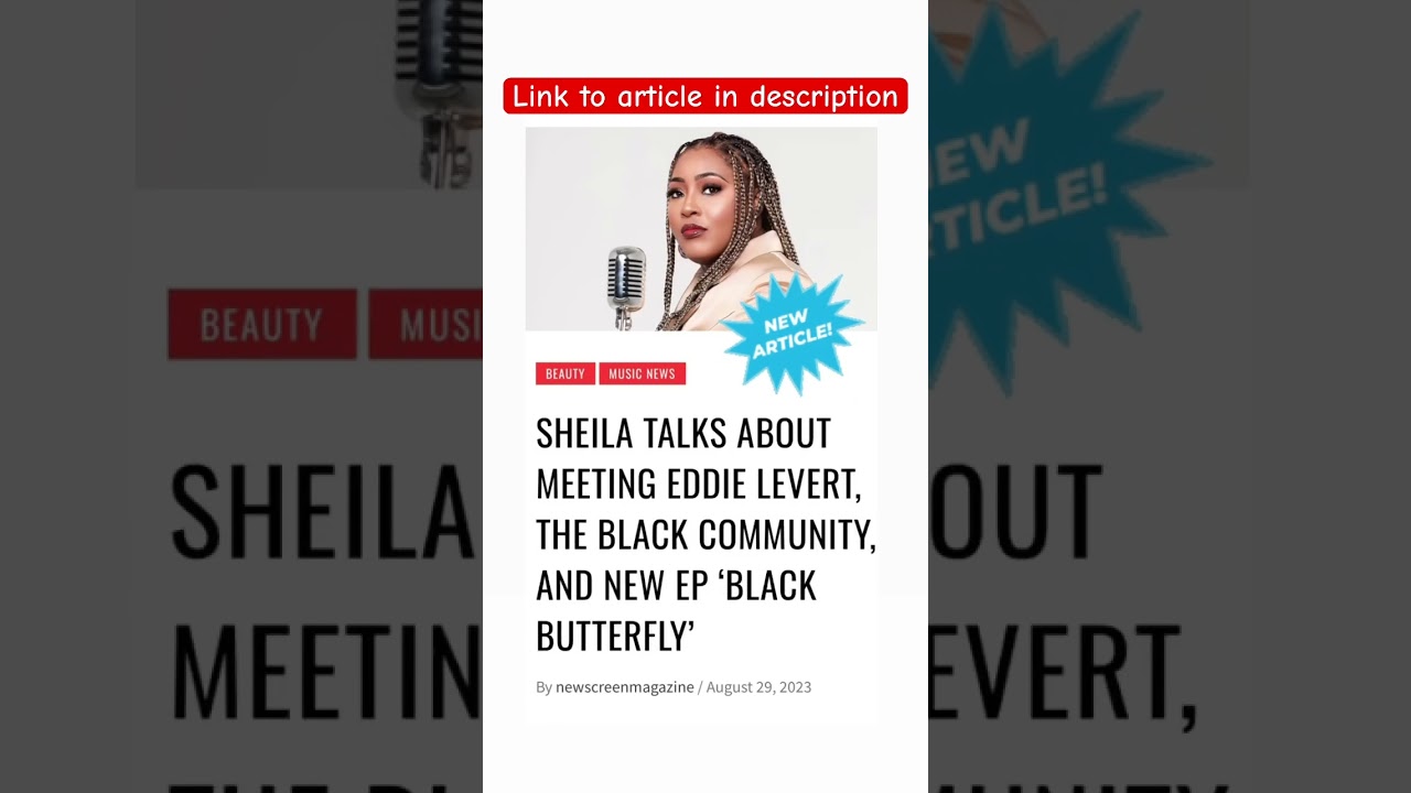“NEW SCENE MAGAZINE” - SHEILA interviews with Je’Kayla Crawford