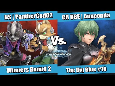 The Big Blue #10 Winners Round 2 - NS | PantherGod02 (Wolf, Fox) vs CR DBE | Anaconda (Byleth)