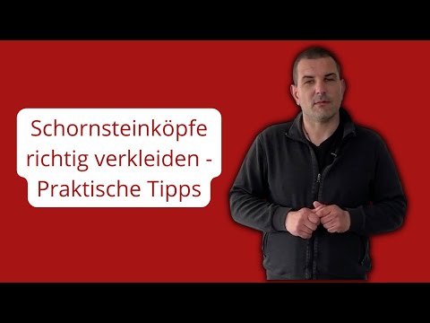 Schornsteinköpfe richtig verkleiden - Praktische Tipps