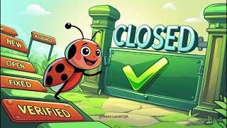 Learn the complete Bug Life Cycle in just 25 seconds