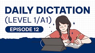 Daily Dictation 12 -  Nghe Chép Chính Tả - LEVEL A1 - Easy Learning English