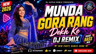 Download lagu Munda Gora Rang Dekh Ke (DJ Remix) | Party Dance Song 2026 | New Hindi EDM Remix | DJ Apple Remix mp3