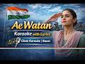 Ae Watan Karaoke With Lyrics Clean Karaoke Raazi