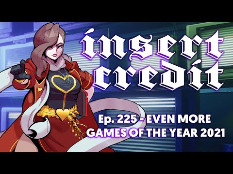 Insert Credit Show 225 - Even More Games of the Year 2021