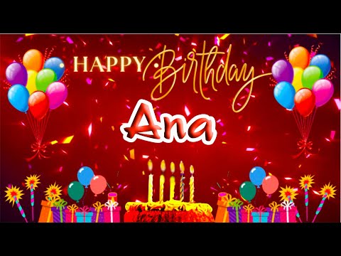 Ana Happy Birthday Song: Ana Ultimate Birthday Surprise