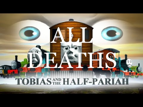 “Tobias And The Half-Pariah” All deaths