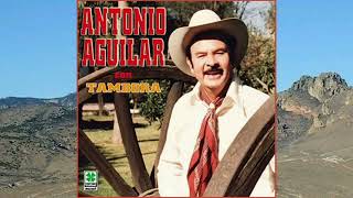 12. El Tío Juan- Antonio Aguilar
