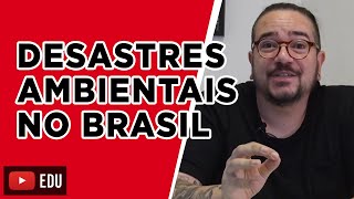 Desastres ambientais no Brasil | Aprendi com o Papai