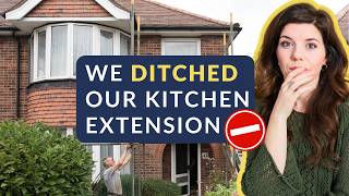 We ditched our kitchen extension ideas & you need to know why.