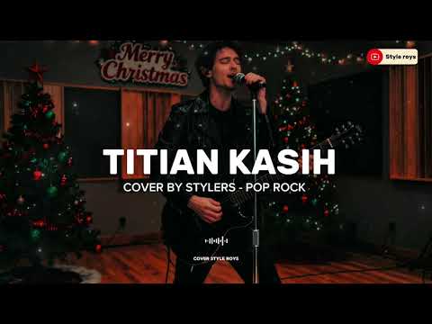 TITIAN KASIH - ARIE SAPULETTE | COVER STYLERS POP ROCK