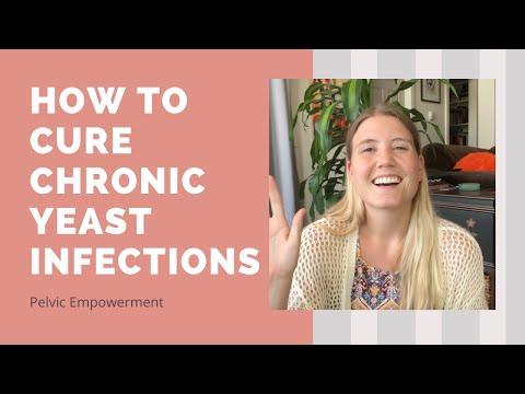 How To Cure Chronic Yeast Infections