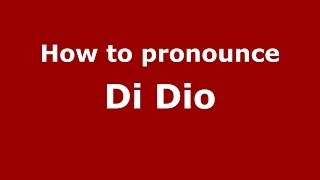 How to pronounce Di Dio