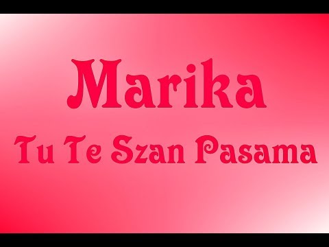 Marika - Tu Te Szan Pasama