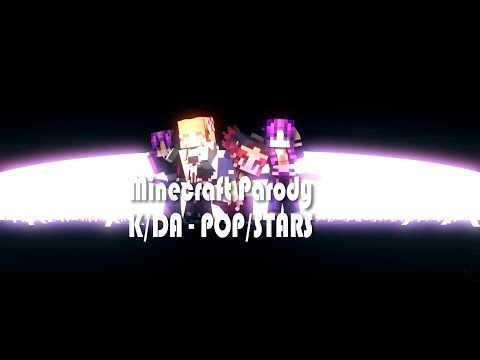 [Minecraft Parody]K/DA - POP/STARS
