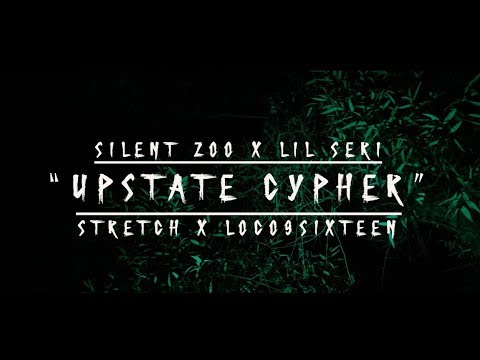Silent200 x Lil Seri - Upstate Cypher Feat Stretch x Loco9sixteen (Official Music Video)