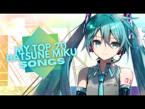 My top 20 Hatsune Miku songs