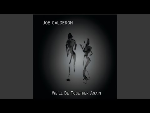 We'll Be Together Again online metal music video by JOE CALDERON