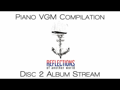 The Best of VGM For Piano - Reflections of Another World