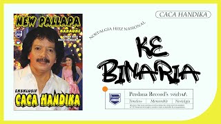 Download lagu Caca Handika Feat Lilin Herlina - Ke Binaria mp3