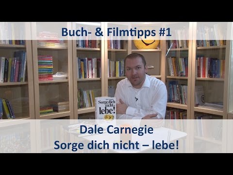SORGE DICH NICHT - LEBE |  Dale Carnegie | BUCHTIPP | Thomas Stradner