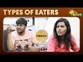 Types Of Eaters | Mr.Bhaarath | FT. Finally  | Adithya TV