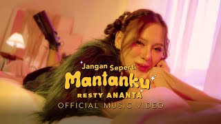 Lirik Jangan Seperti Mantanku - Resty Ananta : Cukup Mantanku yang Pernah Duain Aku
