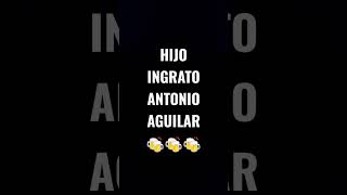 HIJO INGRATO - #antonioaguilar #mexico #music #buenamusica #hijoingrato