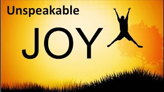 Unspeakable Joy