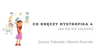 Co dręczy dystrofika 4. Jak się nie załamać. Marcin Potyrało