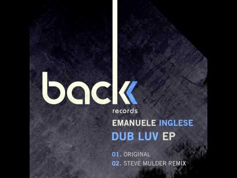 Dub Luv - Steve Mulder Remix - Emanuele Inglese - Back Records