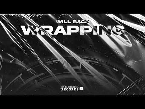 Will Back - Wrapping (Original Mix)
