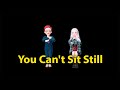 You Can't Sit Still