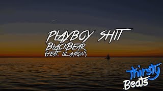 Blackbear - Playboy Shit (feat. lil aaron)