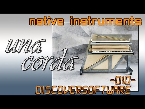 DiscoverSoftware // Native Instruments - Una Corda