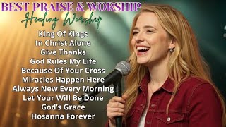 King Of King || Healing Worship || Best Praise & Worship ||