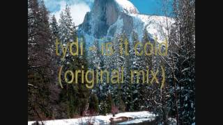 tydi - is it cold(original mix)