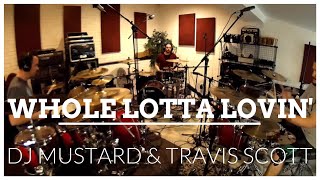 Whole Lotta Lovin&#39; - DJ Mustard &amp; Travis Scott (3 Drummers, 1 Song - MARK is MUSIC Drum Cover)