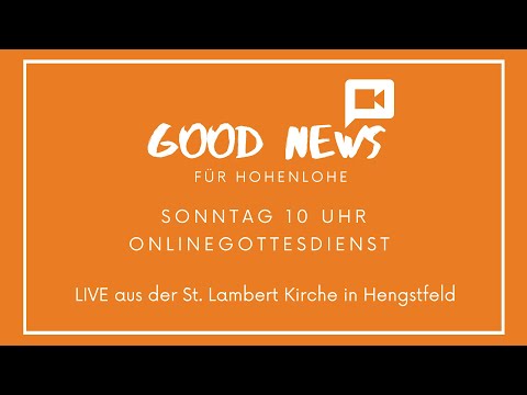Gottesdienst vom 22.03.2020, 10:00 Uhr "Good News für Hohenlohe"