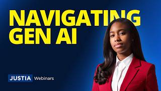Navigating Gen AI: Avoiding the Pitfalls of Legal Practice in the Digital Age | Justia Webinars