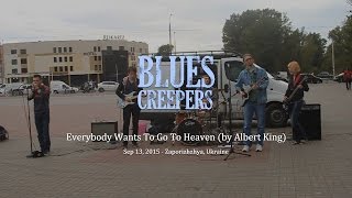 Blues Creepers - Everybody Wants To Go To Heaven (Albert King cover)
