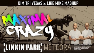 Maximal Crazy vs Numb/Encore vs Feed The Dada - Dimitri Vegas &amp; Like Mike 2012