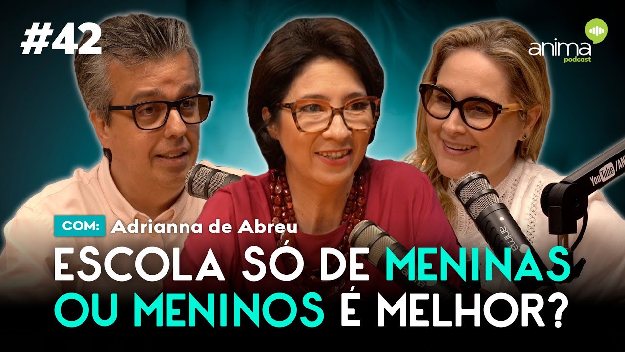 Escola só de meninas ou meninos é melhor? | Ep. #42 | com Adrianna de Abreu