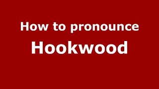 How to pronounce Hookwood