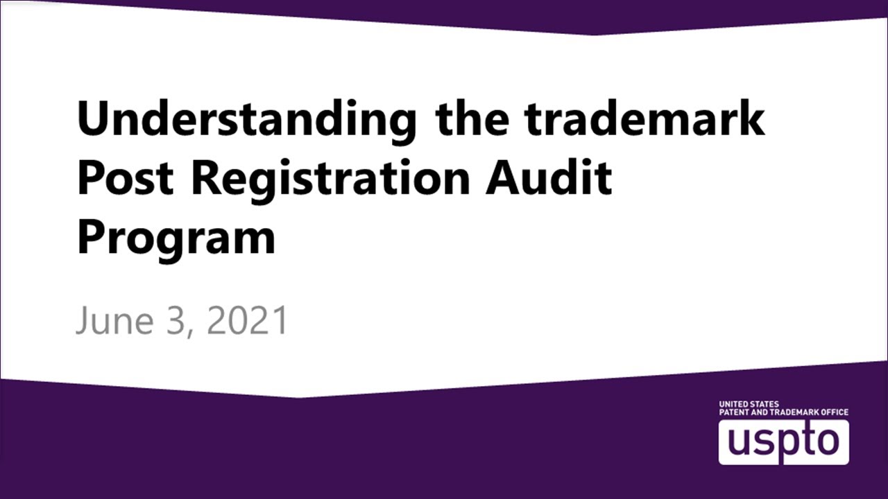 Understanding the trademark Post Registration Audit Program