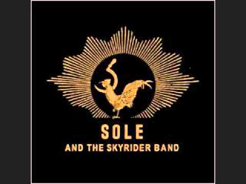 Sole and the Skyrider Band - One Egg Short of the Omelette